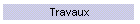 Travaux